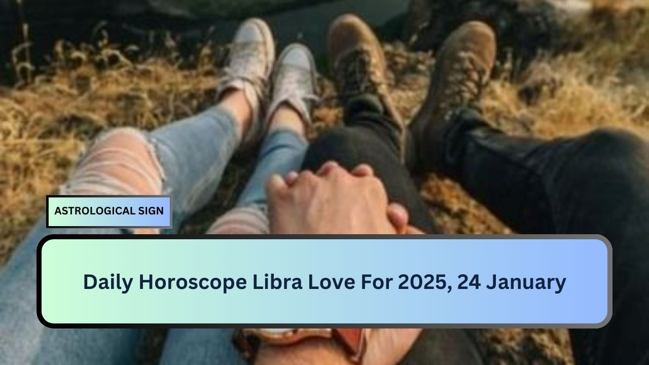 Daily Horoscope Libra Love For 2025