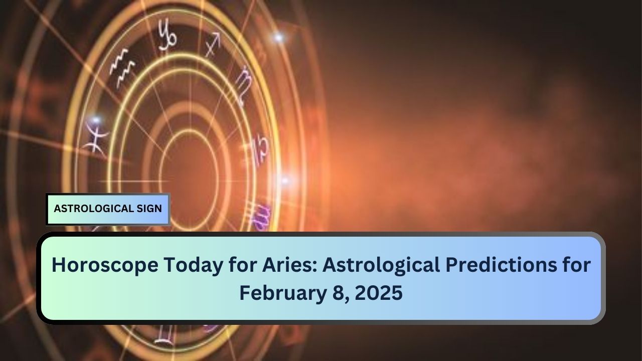 Horoscope Today for Aries: Astrological Predictions for February 8, 2025