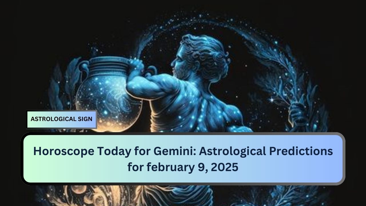 Horoscope Today for Gemini: Astrological Predictions for february 9, 2025